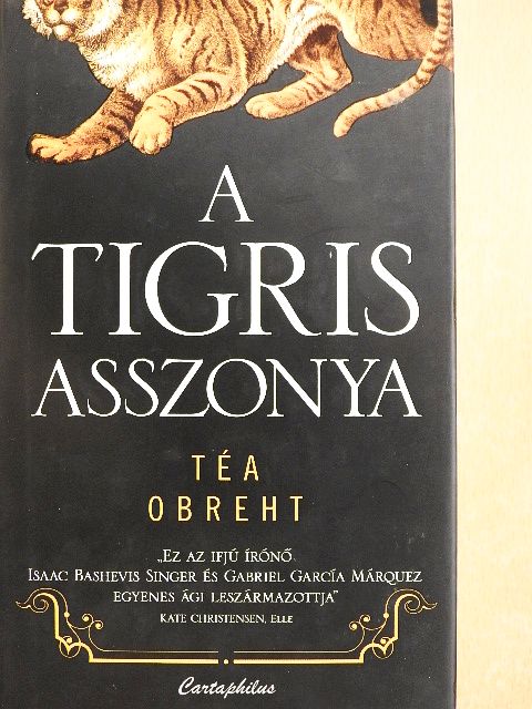 Téa Obreht - A tigris asszonya [antikvár]
