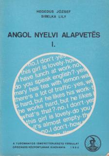 Sibelka Lily, Hegedűs József - Angol nyelvi alapvetés I. [antikvár]