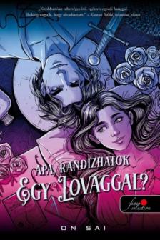 On Sai - Apa, randizhatok egy lovaggal?