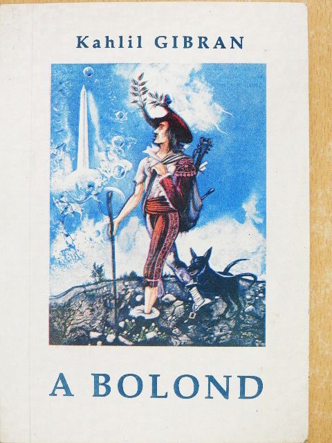 Kahlil Gibran - A bolond [antikvár]