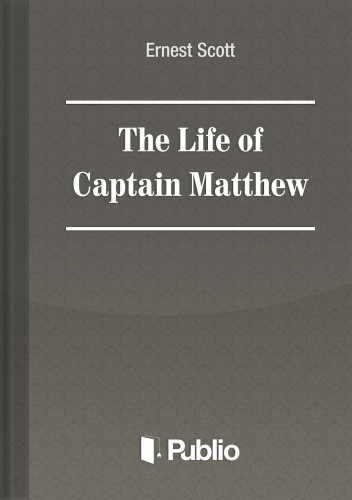 Scott Ernest - The Life of Captain Matthew  [eKönyv: epub, mobi, pdf]