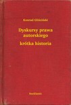 Gliscinski Konrad - Dyskursy prawa autorskiego - krótka historia [eKönyv: epub, mobi]