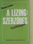 Tamás Lajos - A lízingszerződés kézikönyve [antikvár]