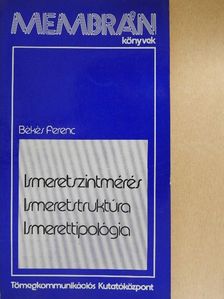 Békés Ferenc - Ismeretszintmérés, ismeretstruktúra ismerettipológia [antikvár]
