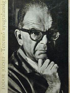 Fodor József - Teremtő nyugtalanság [antikvár]