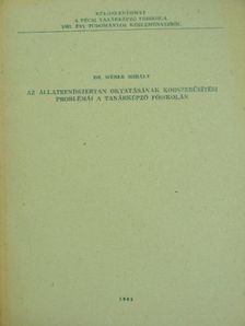 Dr. Wéber Mihály - Az állatrendszertan oktatásának korszerűsítési problémái a tanárképző főiskolán [antikvár]
