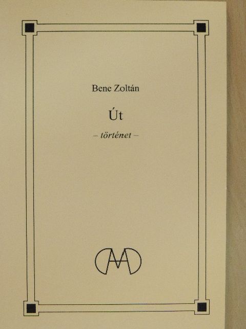 Bene Zoltán - Út [antikvár]