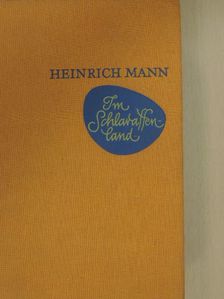 Heinrich Mann - Im Schlaraffenland [antikvár]