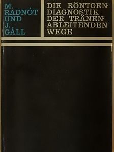 Gáll J. - Die röntgendiagnostik der tränenableitenden wege [antikvár]