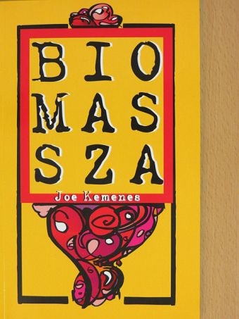 Joe Kemenes - Biomassza [antikvár]