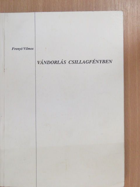 Frenyó Vilmos - Vándorlás csillagfényben [antikvár]