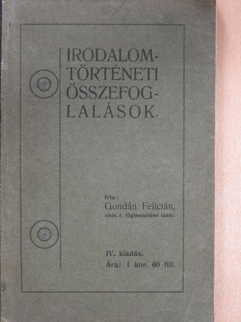 Gondán Felicián - Irodalomtörténeti összefoglalások [antikvár]