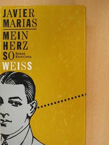 Javier Marias - Mein Herz So Weiss [antikvár]