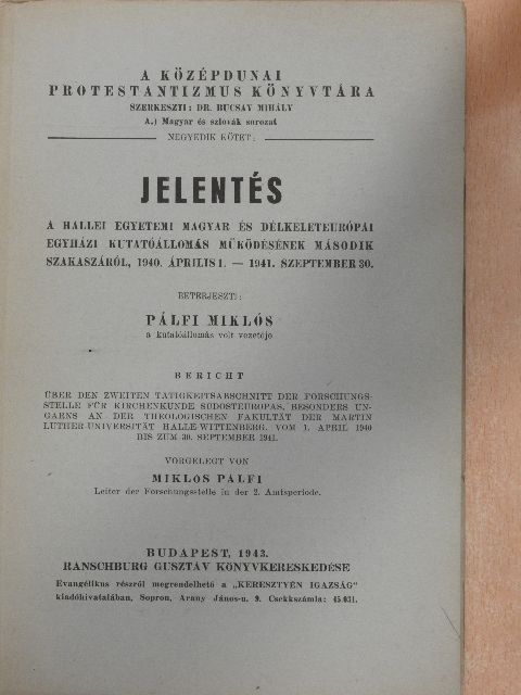 Pálfi Miklós - Jelentés a hallei egyetemi magyar és délkeleteurópai egyházi kutatóállomás működésének második szakaszáról [antikvár]