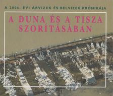 Dr. Szlávik Lajos (szerk.) - A Duna és a Tisza szorításában [antikvár]