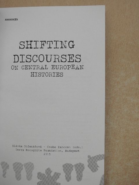 Beáta Pintérová - Shifting Discourses on Central European Histories [antikvár]