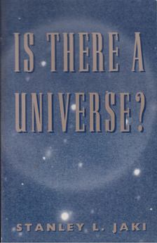 Stanley L. Jaki - Is There a Universe? [antikvár]