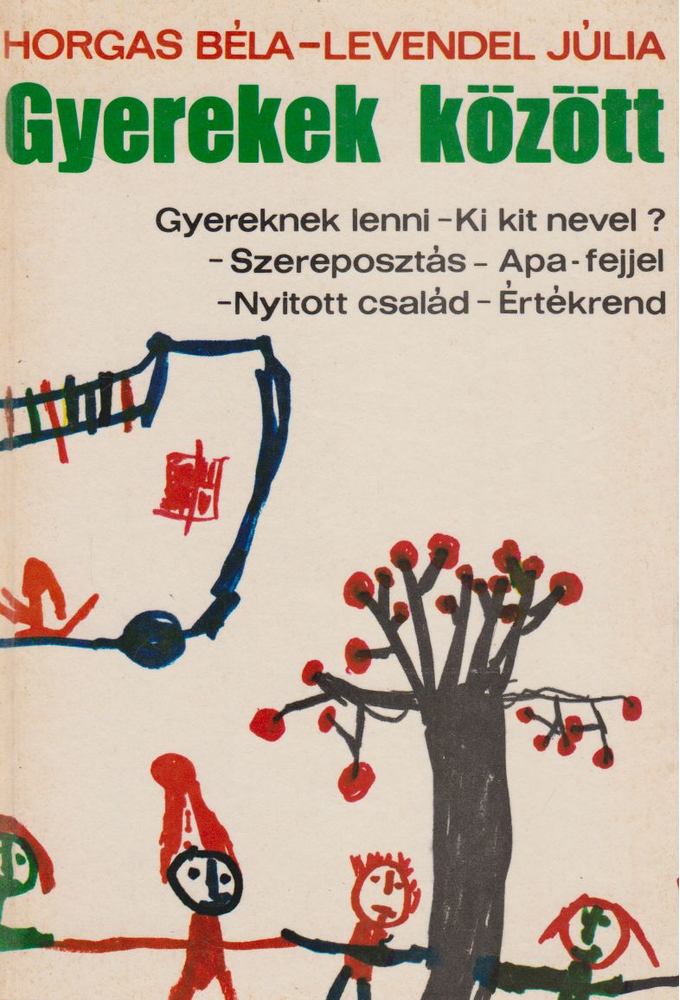 Horgas Béla, Levendel Júlia - Gyerekek között [antikvár]
