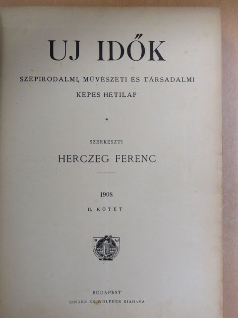 Ady Endre - Uj Idők 1908. julius-december (fél évfolyam) [antikvár]