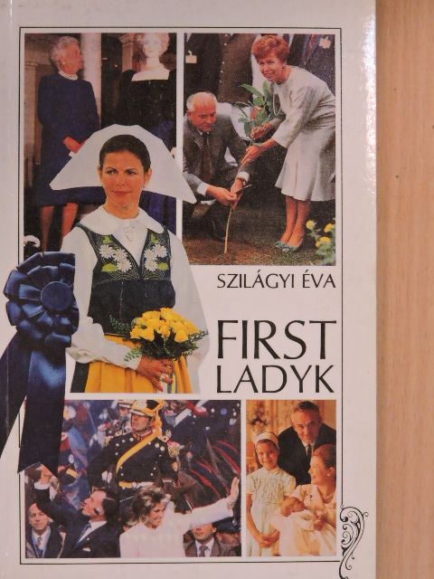 Szilágyi Éva - First Ladyk [antikvár]