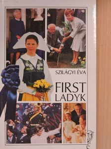 Szilágyi Éva - First Ladyk [antikvár]