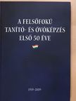 A felsőfokú tanító- és óvóképzés első 50 éve [antikvár]