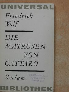 Friedrich Wolf - Die Matrosen von Cattaro [antikvár]