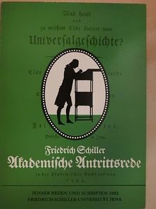 Friedrich Schiller - Was heißt und zu welchem Ende studiert man Universalgeschichte? [antikvár]