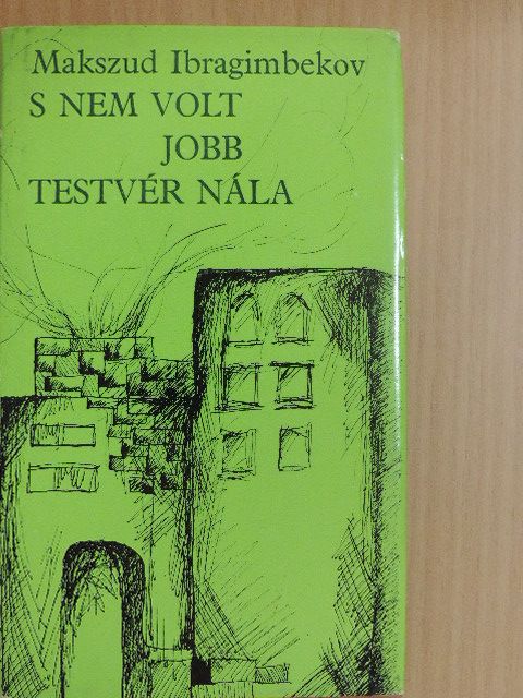 Makszud Ibragimbekov - S nem volt jobb testvér nála [antikvár]