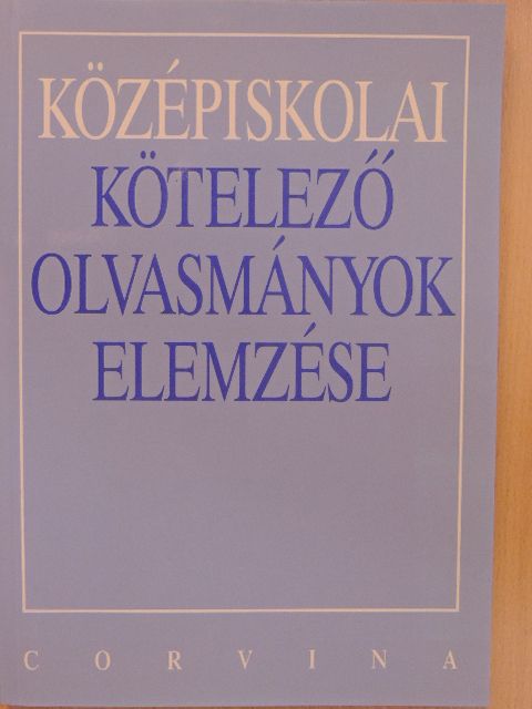 Kelecsényi László - Középiskolai kötelező olvasmányok elemzése [antikvár]