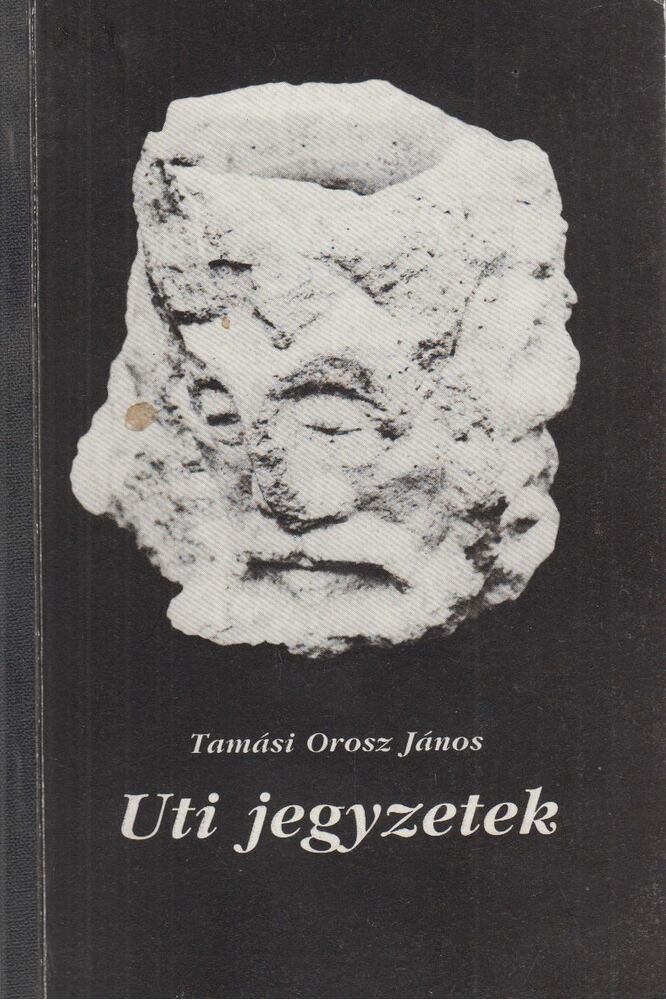 Tamási Orosz János - Uti jegyzetek (dedikált) [antikvár]