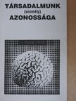 Bajomi Iván - Társadalmunk (személy)azonossága [antikvár]