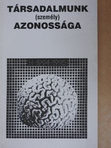 Bajomi Iván - Társadalmunk (személy)azonossága [antikvár]