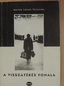 Marton László Távolodó - A visszatérés fonala [antikvár]