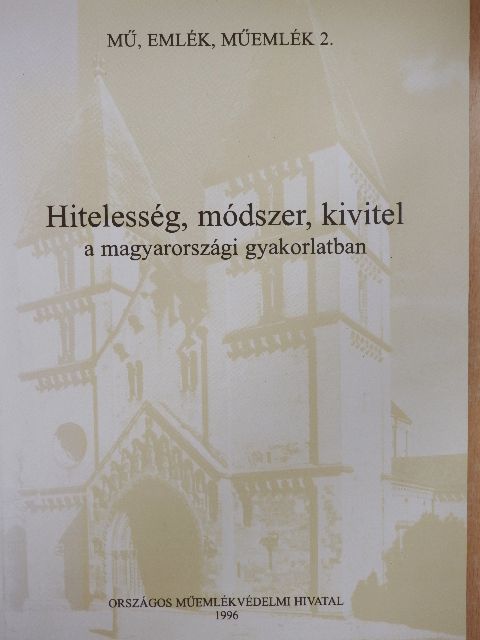Baloghné Ormos Ilona - Hitelesség, módszer, kivitel a magyarországi gyakorlatban [antikvár]