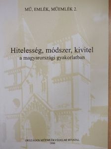 Baloghné Ormos Ilona - Hitelesség, módszer, kivitel a magyarországi gyakorlatban [antikvár]