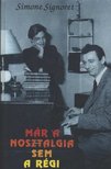 Signoret, Sirmone - Már a nosztalgia sem a régi [antikvár]