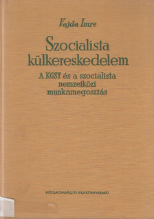 Vajda Imre - Szocialista külkereskedelem [antikvár]