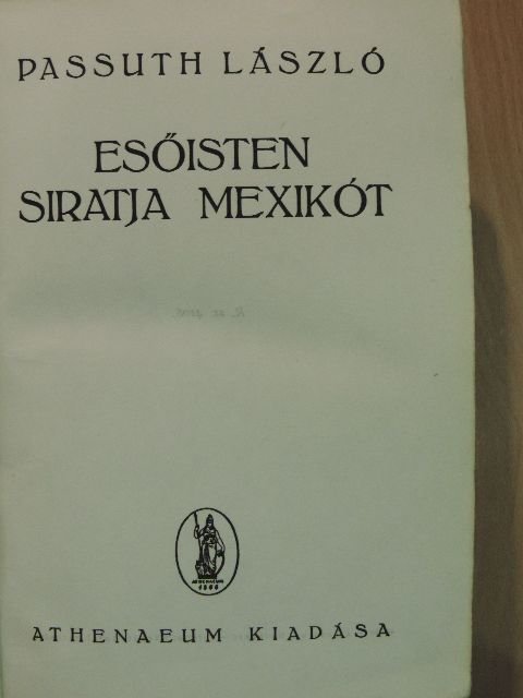 Passuth László - Esőisten siratja Mexikót [antikvár]
