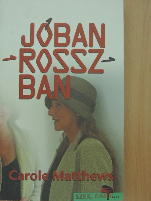 Carole Matthews - Jóban-rosszban [antikvár]