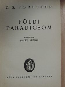 C. S. Forester - Földi paradicsom [antikvár]