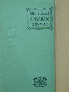Pakots József - A nyárádi kényur [antikvár]