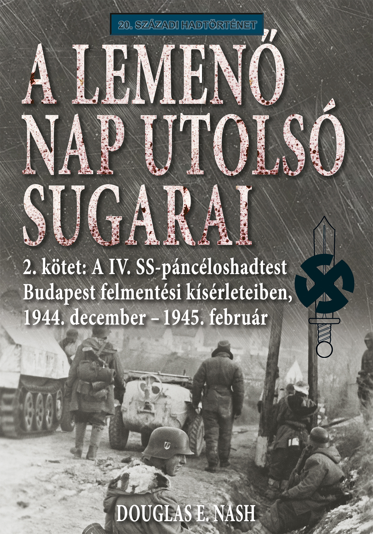 Douglas E. Nash - A lemenő Nap utolsó sugarai 2. kötet