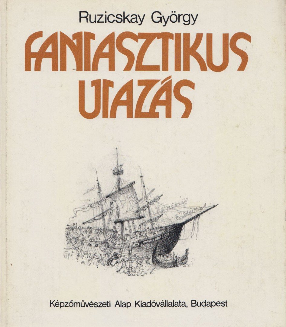 RUZICSKAY GYÖRGY - Fantasztikus utazás [antikvár]