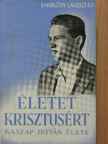 Endrődy László - Életet Krisztusért [antikvár]
