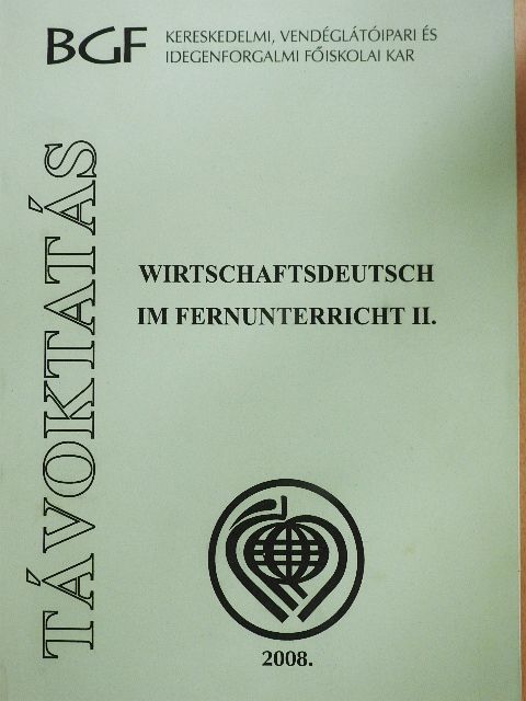 Horváth Zsuzsa - Wirtschaftsdeutsch im fernunterricht II. [antikvár]
