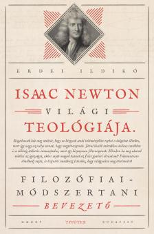 Erdei Ildikó - Isaac Newton világi teológiája [eKönyv: pdf]