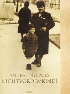 András Nyerges - Nichtvordemkind! [antikvár]