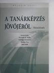 Aczél Petra - A tanárképzés jövőjéről II. [antikvár]