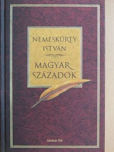 Nemeskürty István - Magyar századok [antikvár]